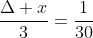\frac{\Delta x}{3}=\frac{1}{30}