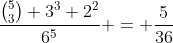 \frac{\binom{5}{3} 3^3 2^2}{6^5} = \frac{5}{36}