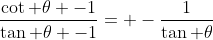 \frac{\cot \theta -1}{\tan \theta -1}= -\frac{1}{\tan \theta}