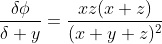 \frac{\delta\phi}{\delta y}=\frac{xz(x+z)}{(x+y+z)^2}