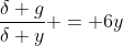 \frac{\delta g}{\delta y} = 6y