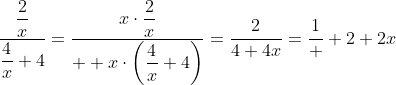 \frac{\dfrac2x}{\dfrac4x+4}=\frac{x\cdot\dfrac2x}{  x\cdot\left(\dfrac4x+4\right)}=\frac2{4+4x}=\frac1  {2+2x}