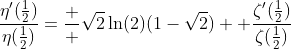 \frac{\eta'(\frac{1}{2})}{\eta(\frac{1}{2})}=\frac  {\sqrt{2}\ln(2)}{(1-\sqrt{2})}+ \frac{\zeta'(\frac{1}{2})}{\zeta(\frac{1}{2})}