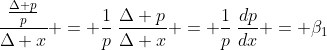 \frac{\frac{\Delta p}{p}}{\Delta x} = \frac{1}{p}\:\frac{\Delta p}{\Delta x} = \frac{1}{p}\:\frac{dp}{dx} = \beta_1