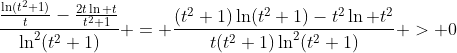 \frac{\frac{\ln(t^2+1)}{t}-\frac{2t\ln t}{t^2+1}}{\ln^2(t^2+1)} = \frac{(t^2+1)\ln(t^2+1)-t^2\ln t^2}{t(t^2+1)\ln^2(t^2+1)} > 0
