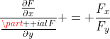 \frac{\frac{\partial{F}}{\partial{x}}}{\frac{\part  ial{F}}{\partial{y}}} = \frac{F_x}{F_y}