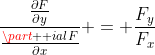 \frac{\frac{\partial{F}}{\partial{y}}}{\frac{\part  ial{F}}{\partial{x}}} = \frac{F_y}{F_x}