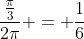 \frac{\frac{\pi}{3}}{2\pi} = \frac{1}{6}