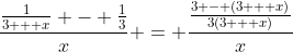 \frac{\frac{1}{3 + x} - \frac{1}{3}}{x} = \frac{\frac{3 - (3 + x)}{3(3 + x)}}{x}