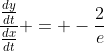 \frac{\frac{dy}{dt}}{\frac{dx}{dt}} = -\frac{2}{e}