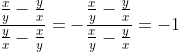 \frac{\frac{x}{y}-\frac{y}{x}}{\frac{y}{x}-\frac{x}{y}}=-\frac{\frac{x}{y}-\frac{y}{x}}{\frac{x}{y}-\frac{y}{x}}=-1