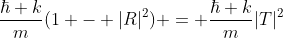 \frac{\hbar k}{m}(1 - |R|^2) = \frac{\hbar k}{m}|T|^2