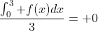 \frac{\int_0^3 f(x)dx}{3}= 0