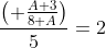 \frac{\left( \frac{A+3}{8+A}\right)}{5}=2