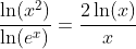 \frac{\ln(x^2)}{\ln(e^x)}=\frac{2\ln(x)}{x}