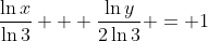 \frac{\ln{x}}{\ln{3}} + \frac{\ln{y}}{2\ln{3}} = 1