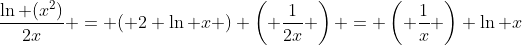 \frac{\ln (x^2)}{2x} = ( 2 \ln x ) \left( \frac{1}{2x} \right) = \left( \frac{1}{x} \right) \ln x