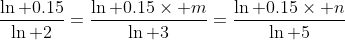 \frac{\ln 0.15}{\ln 2}=\frac{\ln 0.15\times m}{\ln 3}=\frac{\ln 0.15\times n}{\ln 5}