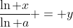 \frac{\ln x}{\ln a} = y