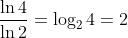 \frac{\ln4}{\ln2}=\log_24=2