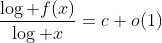 \frac{\log f(x)}{\log x}=c+o(1)