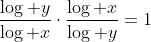 \frac{\log y}{\log x}\cdot\frac{\log x}{\log y}=1