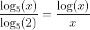 \frac{\log_{5}(x)}{\log_{5}(2)}=\frac{\log(x)}{x}