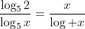 \frac{\log_{5}2}{\log_{5}x}=\frac{x}{\log x}