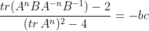 \frac{\mathop{tr}(A^nBA^{-n}B^{-1})-2}{(\mathop{tr}A^n)^2-4}=-bc