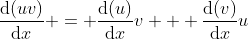 \frac{\mathrm{d}(uv)}{\mathrm{d}x} = \frac{\mathrm{d}(u)}{\mathrm{d}x}v + \frac{\mathrm{d}(v)}{\mathrm{d}x}u