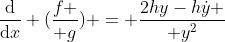 \frac{\mathrm{d}}{\mathrm{d}x} ({f \over g}) = {2hy-h\dot{y} \over y^2}