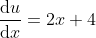 \frac{\mathrm{d}u}{\mathrm{d}x}=2x+4