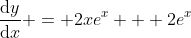 \frac{\mathrm{d}y}{\mathrm{d}x} = 2xe^x + 2e^x