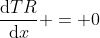 \frac{\mbox{d}TR}{\mbox{d}x} = 0