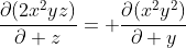 \frac{\partial(2x^2yz)}{\partial z}= \frac{\partial(x^2y^2)}{\partial y}