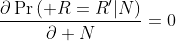 \frac{\partial\Pr\left( R=R'|N\right)}{\partial N}=0
