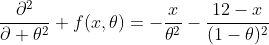 \frac{\partial^2}{\partial \theta^2} f(x,\theta)=-\frac{x}{\theta^2}-\frac{12-x}{(1-\theta)^2}