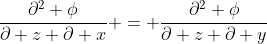 \frac{\partial^2 \phi}{\partial z \partial x} = \frac{\partial^2 \phi}{\partial z \partial y}