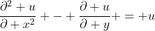 \frac{\partial^2 u}{\partial x^2} - \frac{\partial u}{\partial y} = u