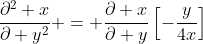 \frac{\partial^2 x}{\partial y^2} = \frac{\partial x}{\partial y}\left[-\frac{y}{4x}\right]