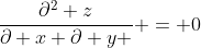 \frac{\partial^2 z}{\partial x \partial y } = 0