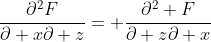 \frac{\partial^2F}{\partial x\partial z}= \frac{\partial^2 F}{\partial z\partial x}