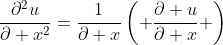 \frac{\partial^2u}{\partial x^2}=\frac{1}{\partial x}\left( \frac{\partial u}{\partial x} \right)