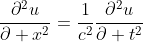 \frac{\partial^2u}{\partial x^2}=\frac{1}{c^2}\frac{\partial^2u}{\partial t^2}