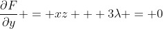 \frac{\partial{F}}{\partial{y}} = xz + 3\lambda = 0