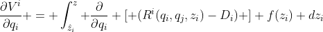 \frac{\partial{V^i}}{\partial{q_i}} = \int_{\hat{z}_i}^{z} \frac{\partial}{\partial{q_i}} \[ (R^i(q_i,q_j,z_i)-D_i) \] f(z_i) dz_i