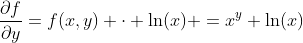\frac{\partial{f}}{\partial{y}}=f(x,y) \cdot \ln(x) =x^y \ln(x)