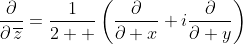 \frac{\partial}{\partial\,\overline{z}}=\frac{1}{2  }\left(\frac{\partial}{\partial x}+i\frac{\partial}{\partial y}\right)