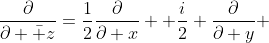 \frac{\partial}{\partial \bar z}=\frac{1}{2}\frac{\partial}{\partial x} +\frac{i}{2} \frac{\partial}{\partial y} 
