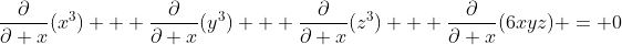 \frac{\partial}{\partial x}(x^3) + \frac{\partial}{\partial x}(y^3) + \frac{\partial}{\partial x}(z^3) + \frac{\partial}{\partial x}(6xyz) = 0